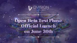 Dvision Network Open Beta Test (OBT) Goes Live Ahead of Dvision World Launch