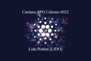 Read more about the article Cardano SPO Column: Lido Nation [LIDO]