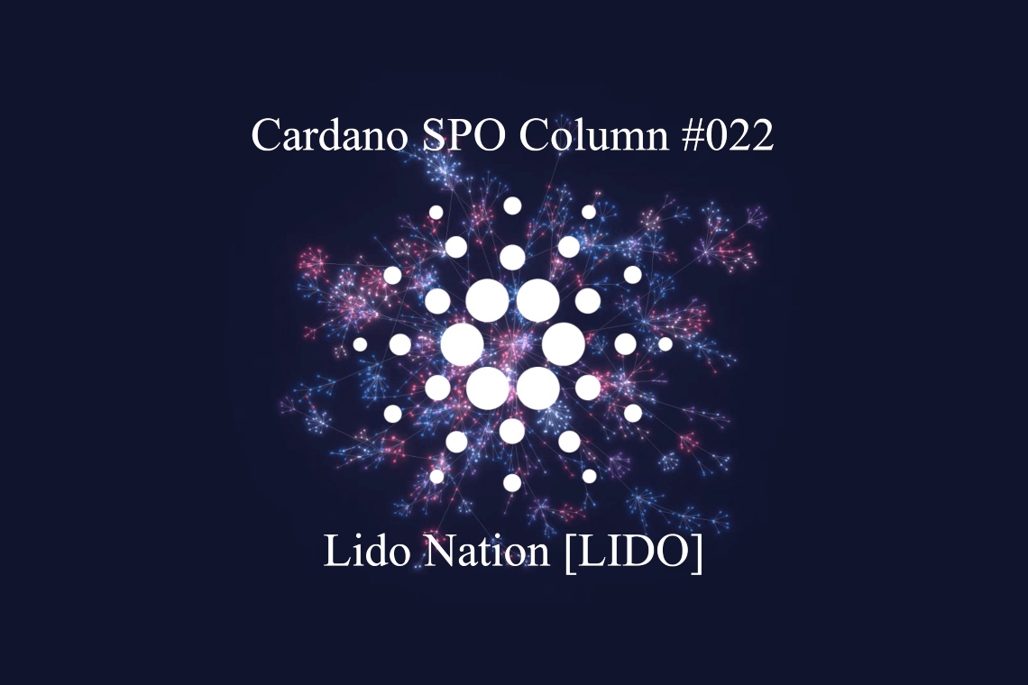 You are currently viewing Cardano SPO Column: Lido Nation [LIDO]