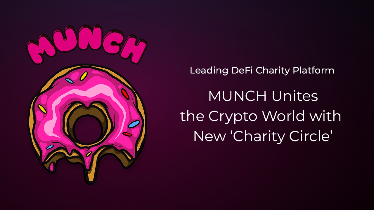 You are currently viewing Leading DeFi Charity Platform MUNCH Unites the Crypto World With New ‘Charity Circle’