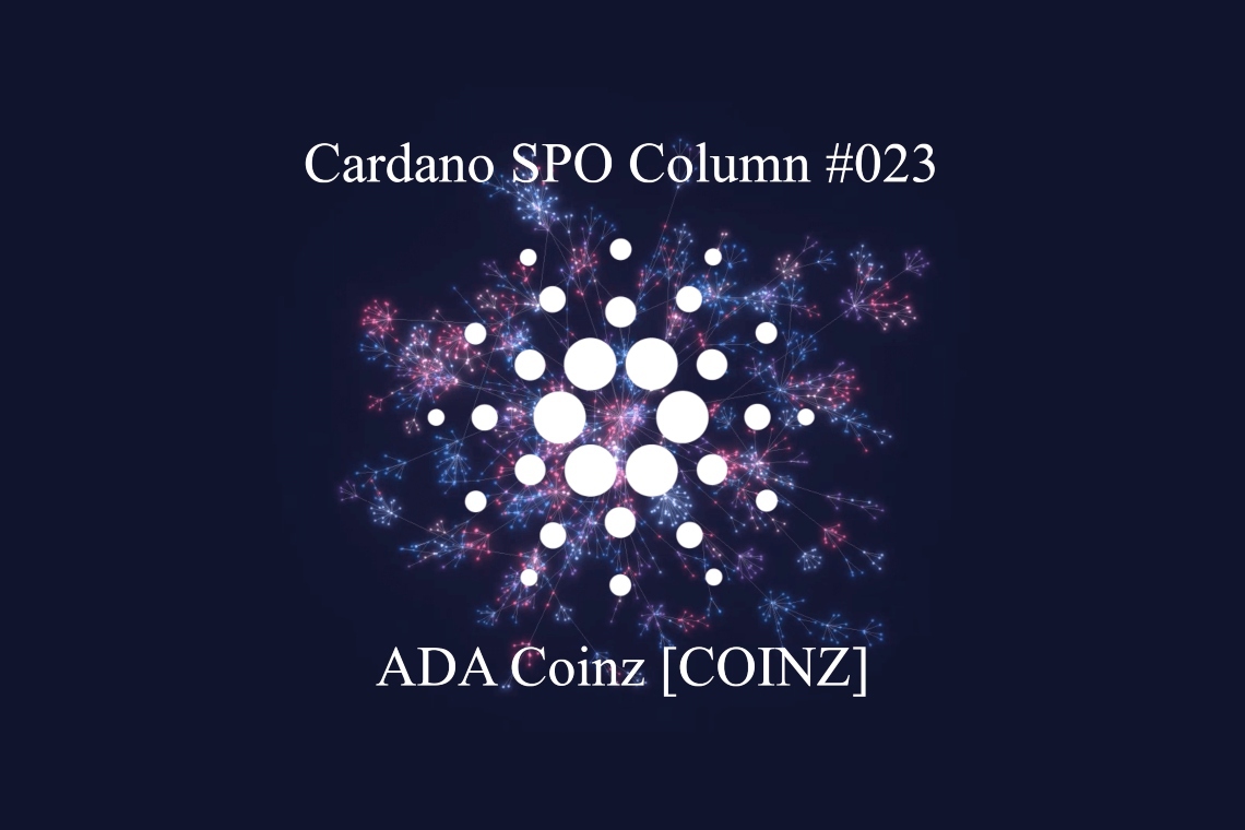 You are currently viewing Cardano SPO Column: ADA Coinz [COINZ]