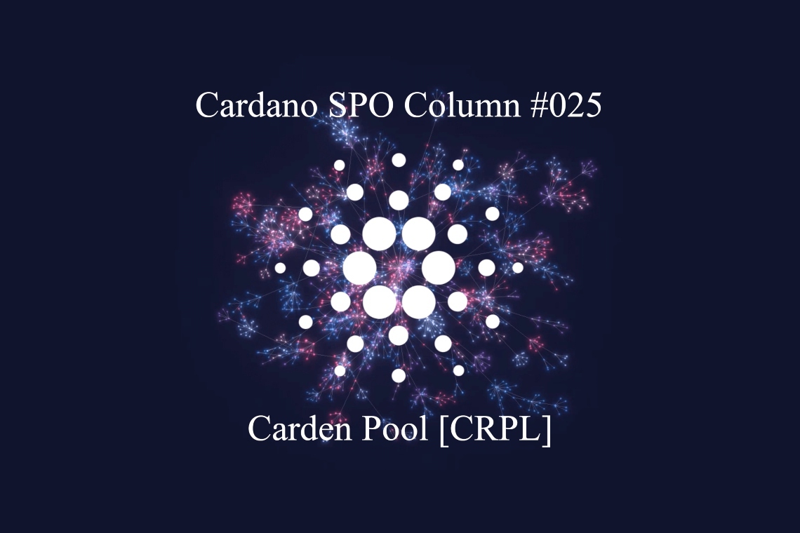 You are currently viewing Cardano SPO Column: Carden Pool [CRPL]