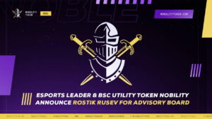 Esports Leader and BSC Utility Token Nobility Announces Rostik Rusev for Advisory Board