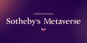 Read more about the article Sotheby’s Dives Deeper Into NFTs With Ethereum ‘Metaverse’ Marketplace