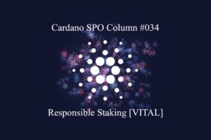 Read more about the article Cardano SPO Column: Responsible Staking [VITAL]