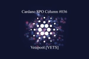 You are currently viewing Cardano SPO Column: Vetspool [VETS]