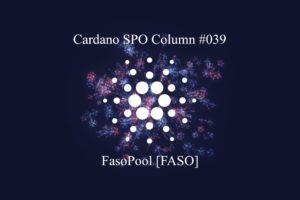 Read more about the article Cardano SPO Column: FasoPool [FASO]