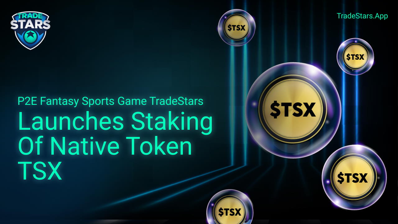 You are currently viewing P2E Fantasy Sports Game TradeStars Launches Staking of Native Token TSX