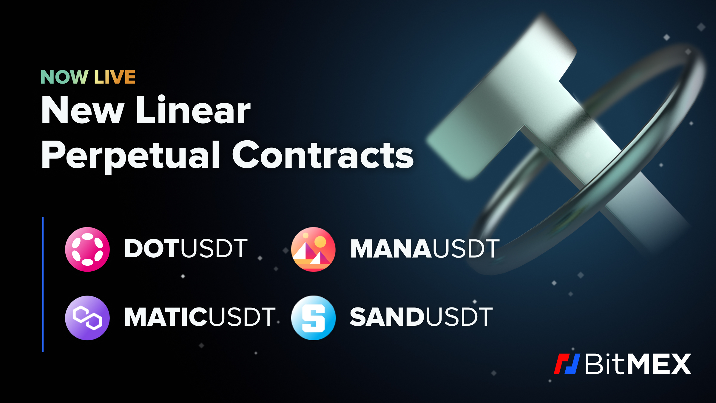 You are currently viewing DOTUSDT, MANAUSDT, MATICUSDT, and SANDUSDT Linear Perpetual Contracts – Now Live On BitMEX