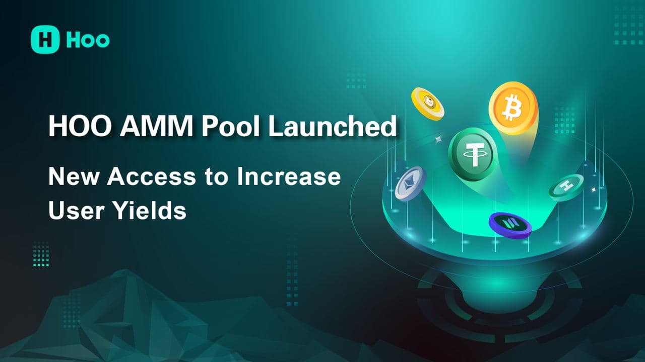 You are currently viewing Hoo AMM Pool Launched, New Access to Increase User Yields