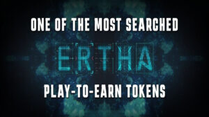 ERTHA One of the Most Searched Play-to-Earn Tokens