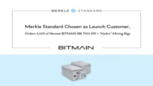 Read more about the article Merkle Standard Chosen as Launch Customer, Orders 4,449 of Newest BITMAIN 188 TH/S S19 + “Hydro” Mining Rigs