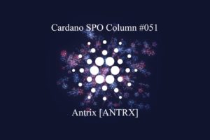 Read more about the article Cardano SPO Column: Antrix [ANTRX]