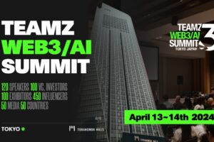 You are currently viewing Get Ready! TEAMZ WEB3 / AI SUMMIT 2024 in Japan is on the Horizon!