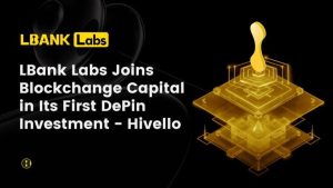 LBank Labs Joins Blockchange Capital in Its First DePin Investment – Hivello