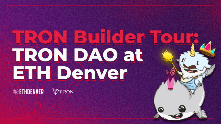 You are currently viewing TRON DAO at ETH Denver and Host of TRON Builder Tour Denver Stop