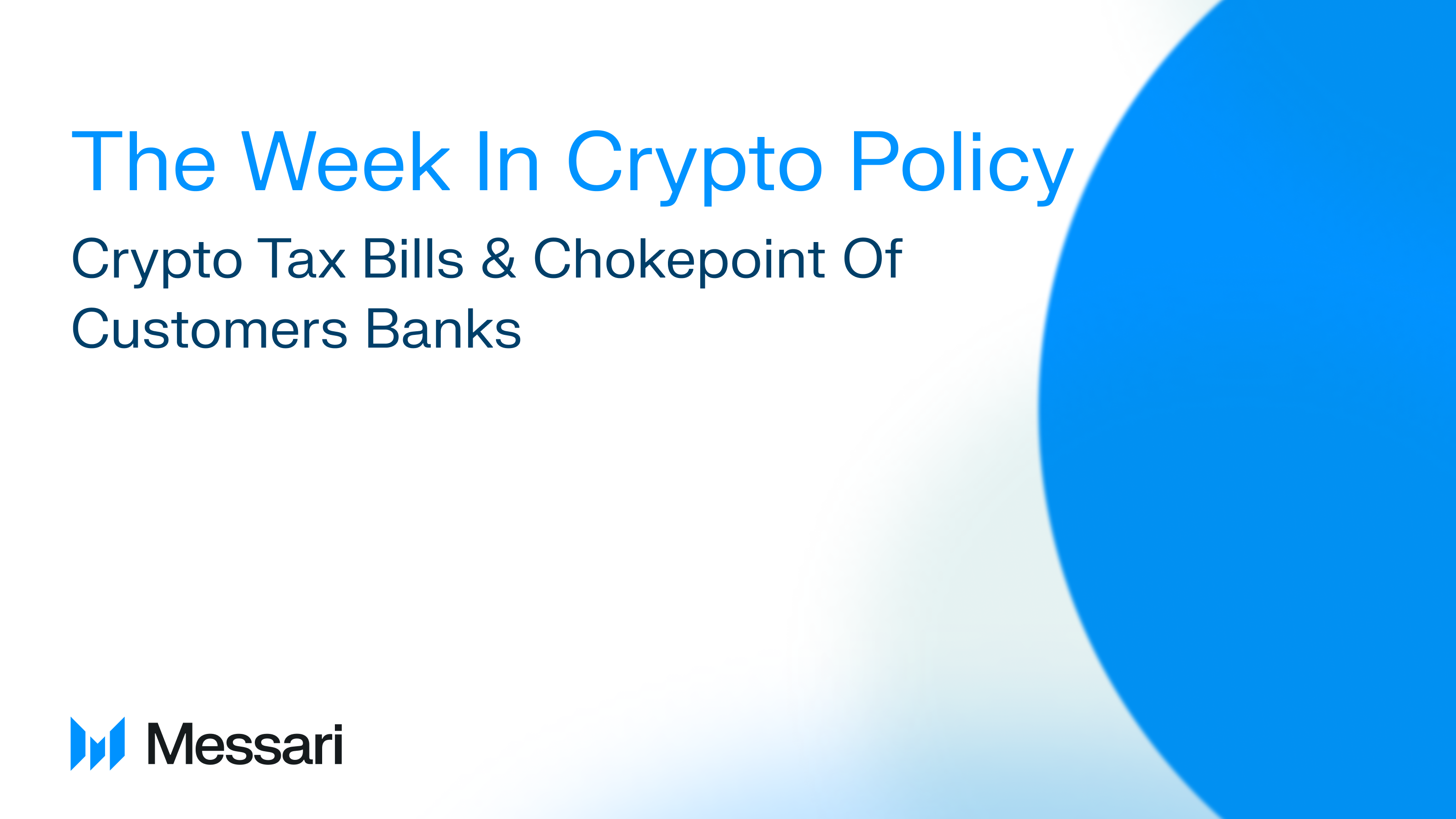 You are currently viewing The Week In Crypto Policy: Crypto Tax Bills & Chokepoint of Customers Banks