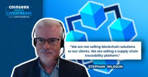 Improving supply chain traceability with blockchain: Stephan Nilsson joins CoinGeek Weekly Livestream