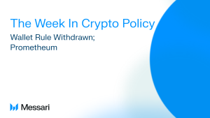 The Week In Crypto Policy: Wallet Rule Withdrawn; Prometheum