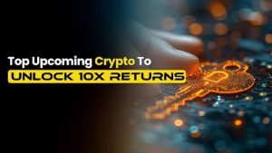 Top Upcoming Cryptos to Unlock 10x Returns