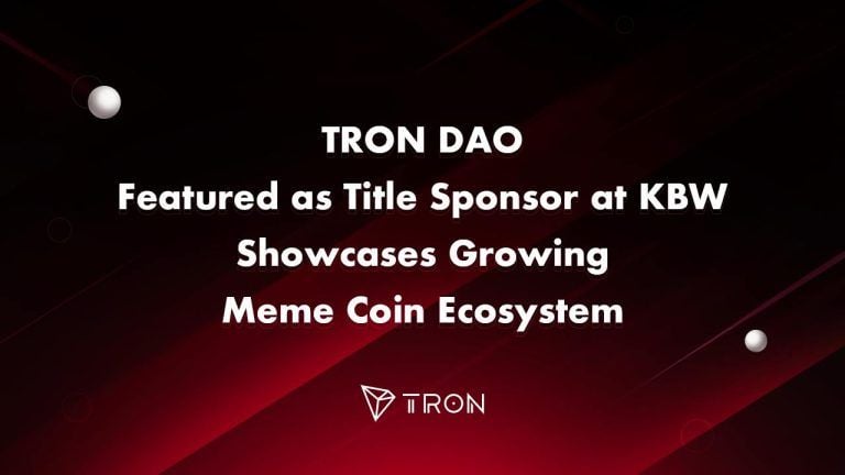 You are currently viewing TRON DAO Featured as Title Sponsor at KBW, Showcases Growing Meme Coin Ecosystem