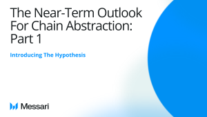 The Near-Term Outlook for Chain Abstraction: Part 1