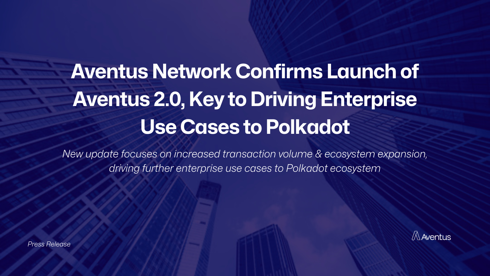 You are currently viewing Aventus Network Confirms Launch of Aventus 2.0, Key to Driving Enterprise Use Cases to Polkadot