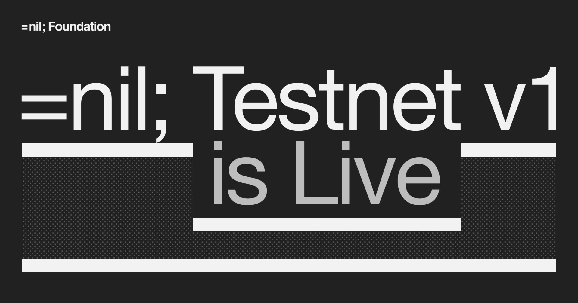 You are currently viewing =nil; Foundation Marches Towards Mainnet with Launch of Testnet v1