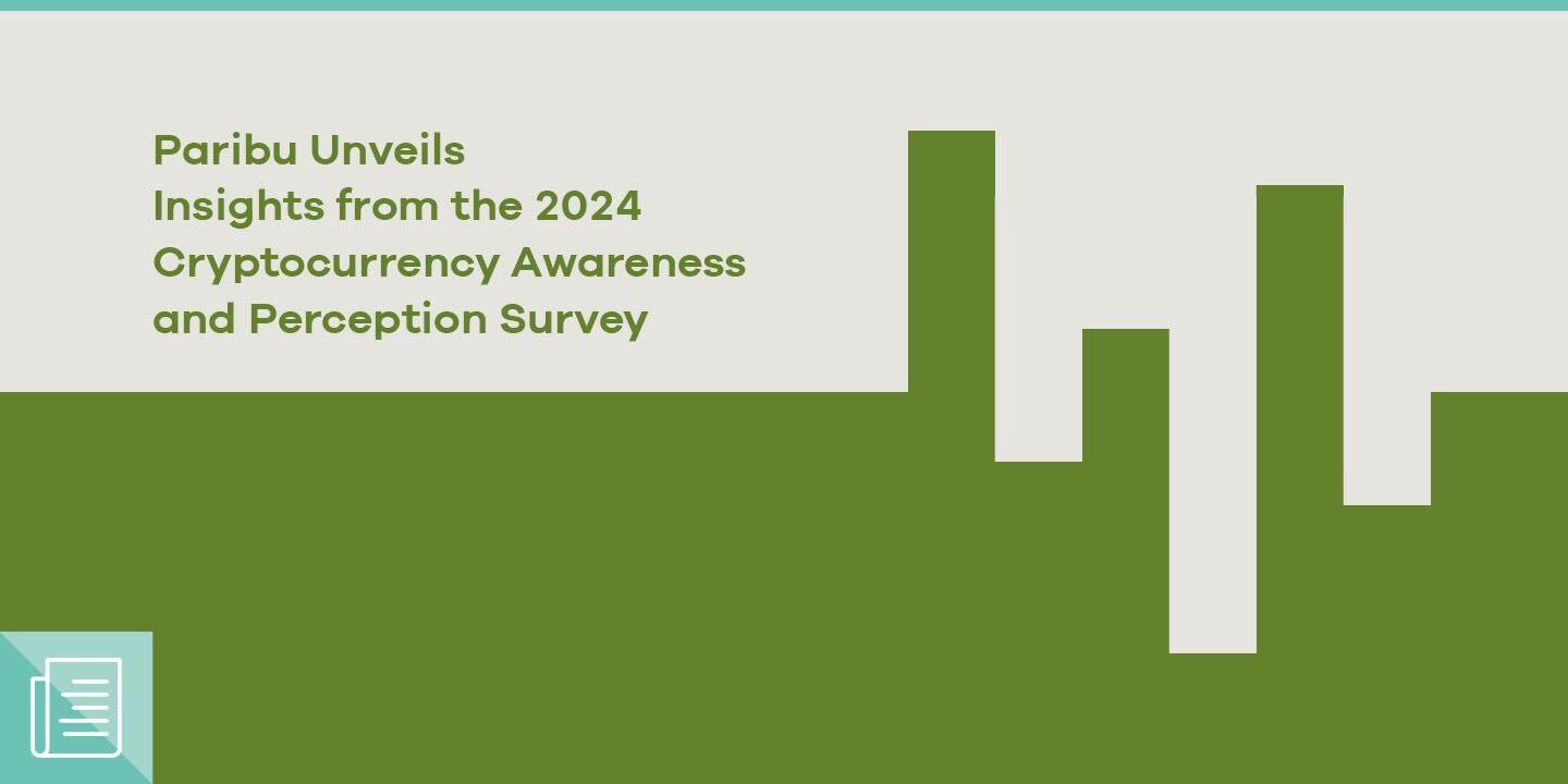 You are currently viewing Paribu Unveils Insights from the 2024 Cryptocurrency Awareness and Perception Survey