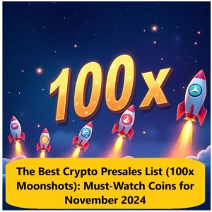 Read more about the article The Best Crypto Presales List (100x Moonshots): Must-Watch Coins for November 2024