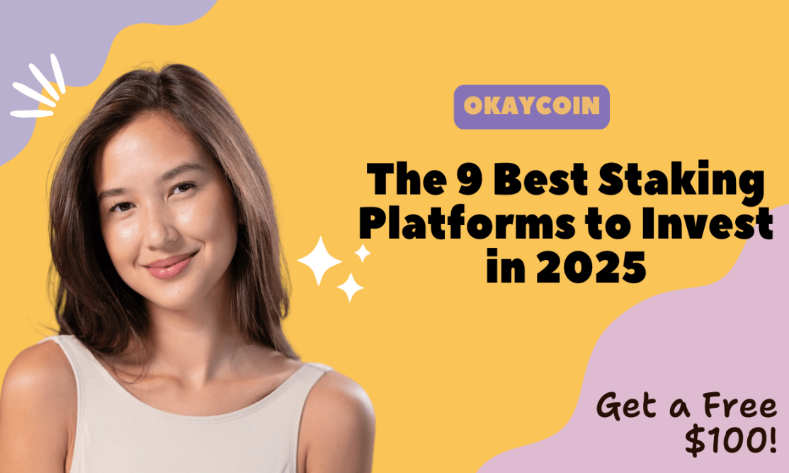 You are currently viewing The 9 Best Staking Platforms to Invest in 2025