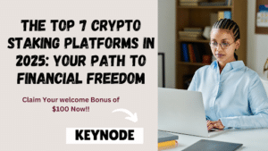 Read more about the article The Top 7 Crypto Staking Platforms in 2025: Your Path to Financial Freedom