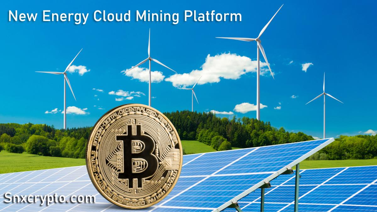 You are currently viewing New Energy Cloud Mining: Leverage Snxcrypto's low-cost advantages to mine Bitcoin and maximize profits