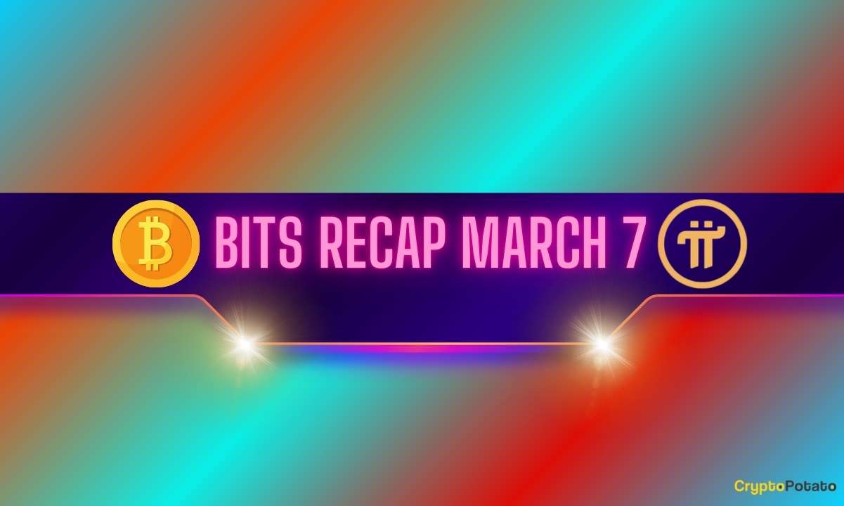 You are currently viewing Bullish Bitcoin (BTC) Predictions, Pi Network (PI) Targets, and More: Bits Recap for Mar 7