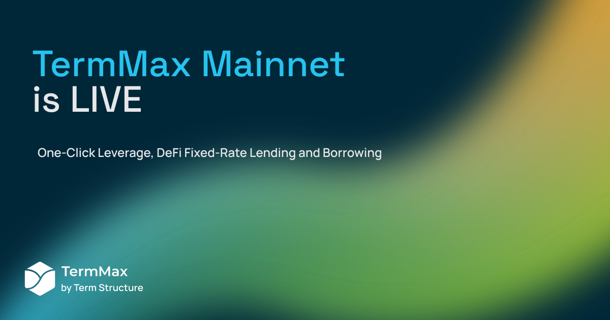 You are currently viewing TermMax Announces Mainnet Launch – Revolutionizing DeFi Borrowing and  Lending