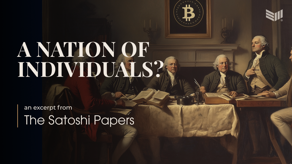 You are currently viewing An Excerpt From The Satoshi Papers: A Nation of Individuals?