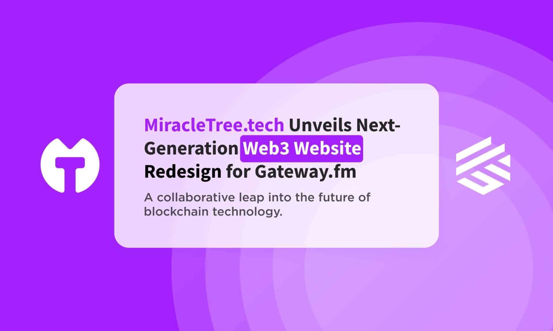 You are currently viewing MiracleTree.tech Unveils Next-Generation Web3 Website Redesign for Gateway.fm