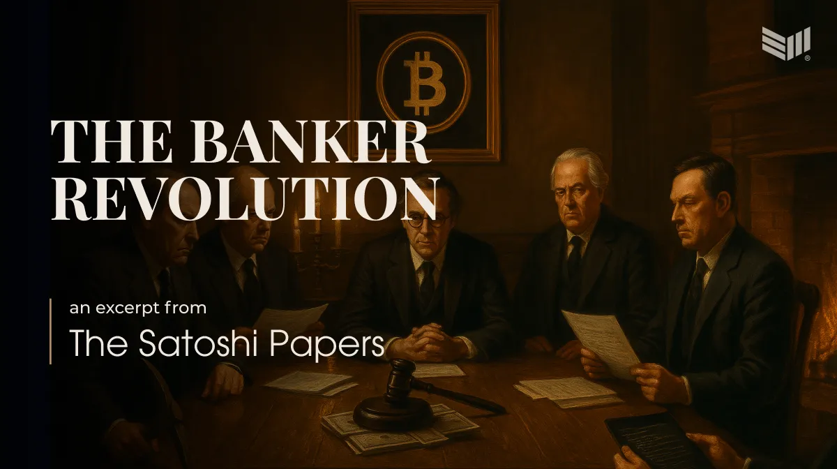 Read more about the article An Excerpt From The Satoshi Papers: The Banker Revolution