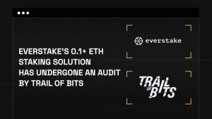 Read more about the article Everstake Passes Independent Trail of Bits Audit, Ensuring Secure and Accessible Staking for Everyone