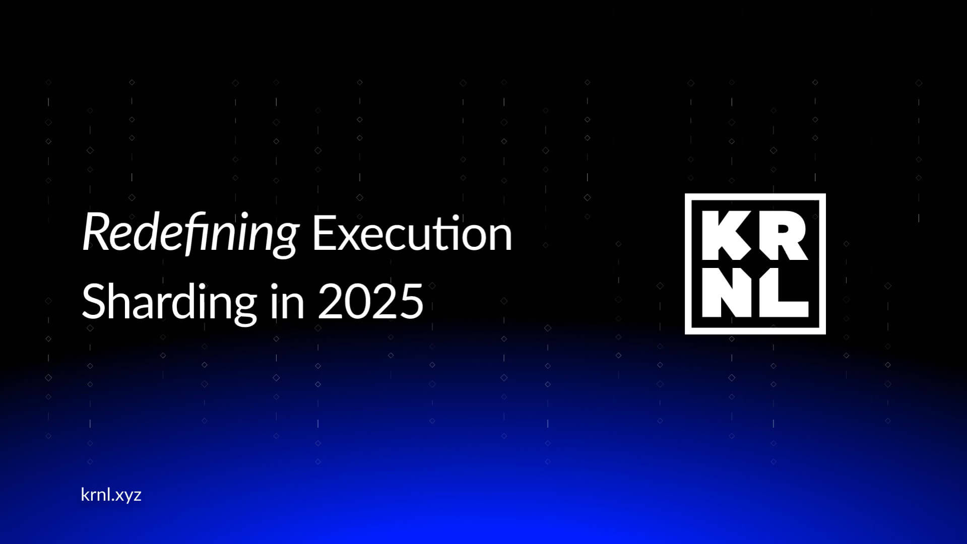 You are currently viewing KRNL Labs: Redefining Execution Sharding in 2025