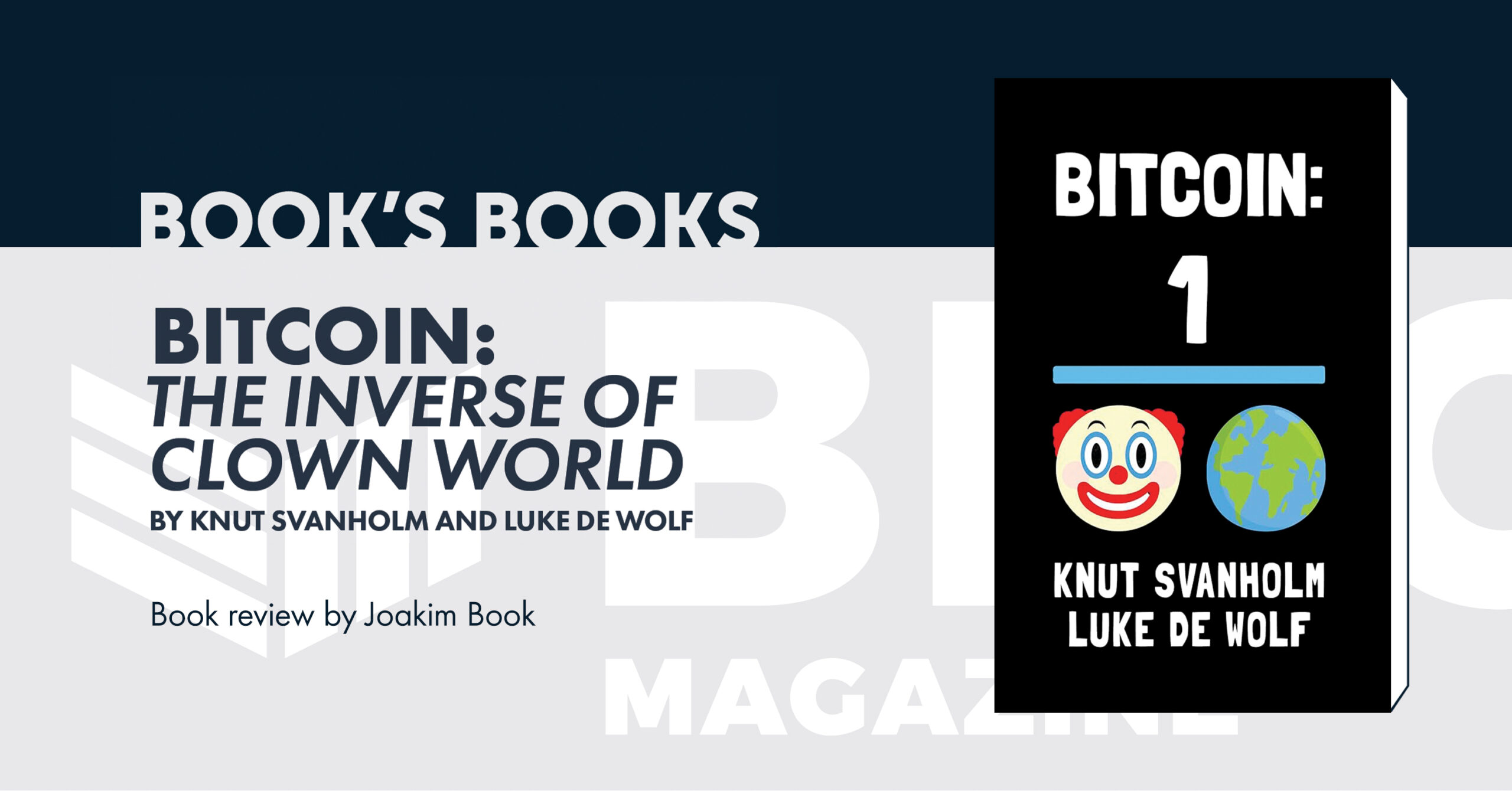 You are currently viewing Book’s Books: Knut Svanholm, Luke de Wolf, and “Bitcoin: The Inverse of Clown World”
