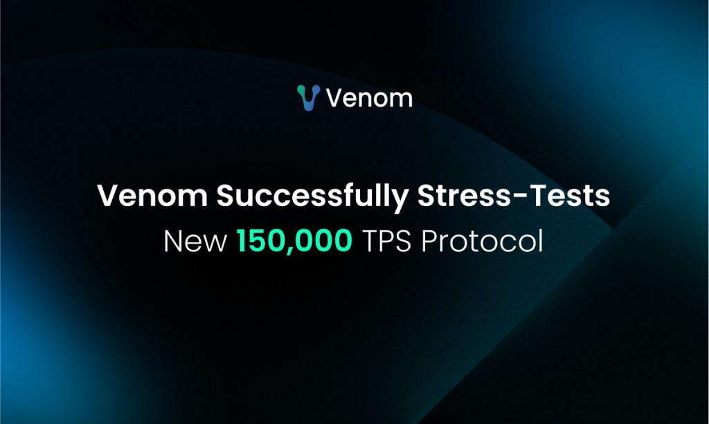 You are currently viewing Venom Foundation Achieves 150,000 TPS in Closed-Network Stress Test, Paving the Way for 2025 Mainnet Upgrade