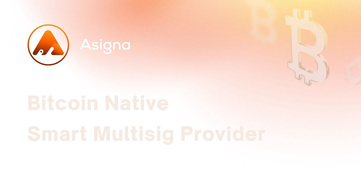 You are currently viewing Asigna Raises $3M Funding and Launches Bitcoin Multisig v2 Upgrade