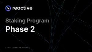 Read more about the article Reactive Network Launches Phase 2 of Its Staking Program with New Pools and Increased Flexibility