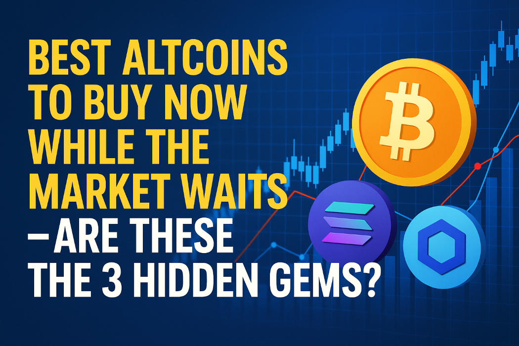 You are currently viewing Best Altcoins to Buy Now While the Market Waits – Are These the 3 Hidden Gems?