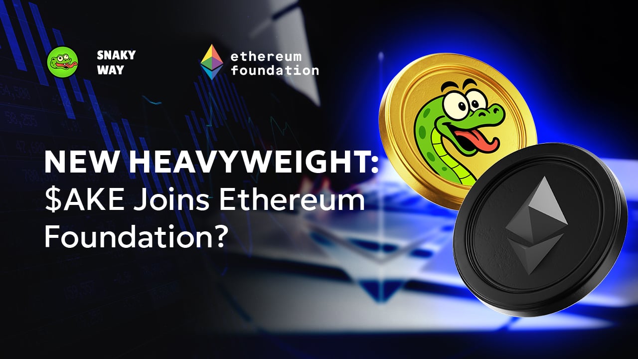 You are currently viewing New Heavyweight: $AKE Joins Ethereum Foundation?