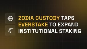 Read more about the article Zodia Custody Expands Institutional Staking with Everstake as Validator Partner Across Multiple PoS Networks