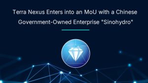 Read more about the article Terra Nexus Enters into an MoU with a Chinese Government-Owned Enterprise "Sinohydro"