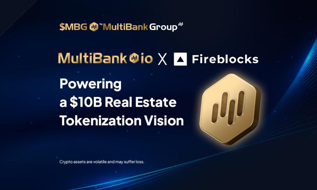 You are currently viewing MultiBank.io Partners With Fireblocks and Mavryk To Launch $10 Billion Real Estate Tokenization Platform