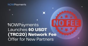 Read more about the article NOWPayments Launches $0 USDT (TRC20) Network Fee Offer for New Partners